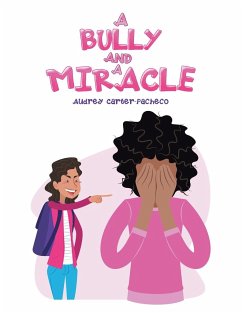 A Bully and a Miracle - Carter-Pacheco, Audrey