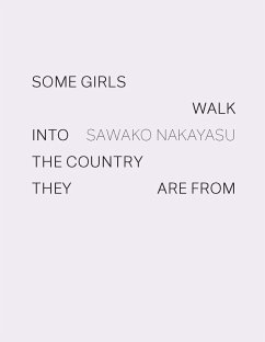 Some Girls Walk into the Country They Are From - Nakayasu, Sawako