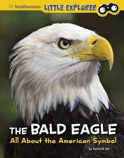 The Bald Eagle: All about the American Symbol - Orr, Tamra B.