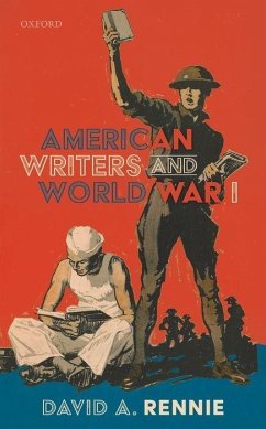 American Writers and World War I - Rennie, David A