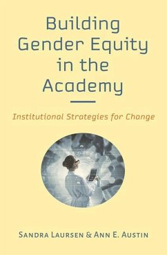 Building Gender Equity in the Academy - Laursen, Sandra (Co-Director, University of Colorado at Boulder); Austin, Ann E. (Associate Dean for Research, Michigan State Universi