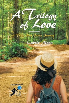 A Trilogy of Love - a Three Part Poetic Journey - Moon, Carrie