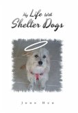 My Life with Shelter Dogs