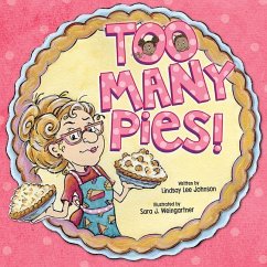 Too Many Pies! - Johnson, Lindsay Lee