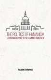 The Politics of Humanism: A Christian Response to the Humanist Worldview