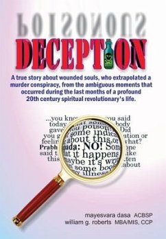 Deception: A true story about wounded souls, who extrapolated a murder conspiracy, from the ambiguous moments that occurred durin - Dasa, Mayesvara; Roberts, William G.