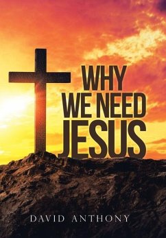 Why We Need Jesus - Anthony, David