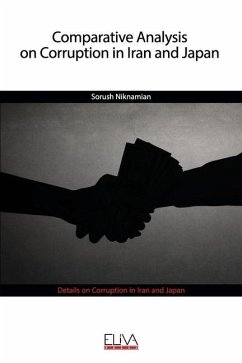 Comparative Analysis on Corruption in Iran and Japan: Details on Corruption in Iran and Japan - Niknamian, Sorush