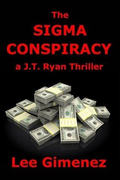 The Sigma Conspiracy: a J.T. Ryan Thriller - Gimenez, Lee