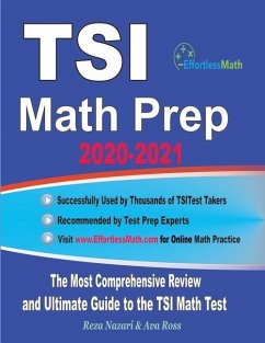 TSI Math Prep 2020-2021: The Most Comprehensive Review and Ultimate Guide to the TSI Math Test - Ross, Ava; Nazari, Reza