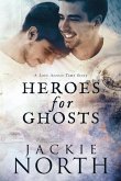 Heroes for Ghosts: A Love Across Time Story