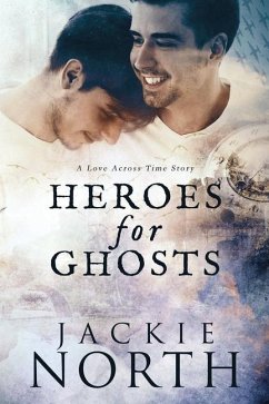 Heroes for Ghosts: A Love Across Time Story - North, Jackie