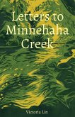 Letters to Minnehaha Creek Letters to Minnehaha Creek