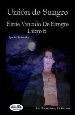 Unión de Sangre: Serie Vinculo De Sangre, Libro 5 - Amy Blankenship