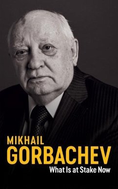 What Is at Stake Now - Gorbachev, Mikhail