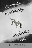 Eternal Nothing, Infinite All: A story of existence.