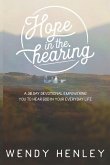 Hope in the Hearing: A 30 Day Devotional empowering you to hear God in your everyday life