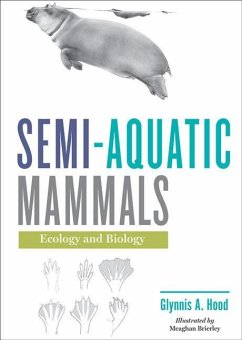 Semi-Aquatic Mammals - Hood, Glynnis A. (Associate Professor, Environmental Science, Univer