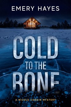 Cold to the Bone: A Nicole Cobain Mystery - Hayes, Emery