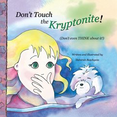 Don't Touch the Kryptonite! - Buschgens, Deborah