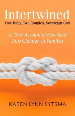 Intertwined: One Baby, Two Couples, Sovereign God - Sytsma, Karen Lynn