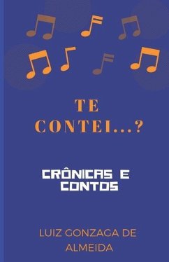 Te Contei...?: Crônicas E Contos - de Almeida, Luiz Gonzaga