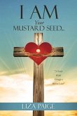 I AM Your Mustard Seed...: &quote;A Faith Walk Through a Barren Land&quote;