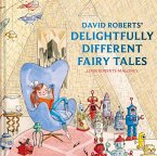 David Roberts' Delightfully Different Fairytales