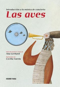 Las Aves: Introducción a la Música de Concierto (Segunda Edición, Incluye CD Musical) - Gerhard, Ana; Varela, Cecilia