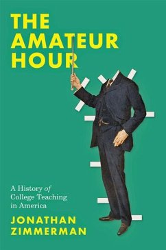 The Amateur Hour - Zimmerman, Jonathan (Professor of History of Education, University o