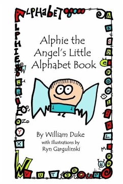Alphie the Angel's Little Alphabet Book - Duke, William