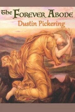 The Forever Abode - Pickering, Dustin