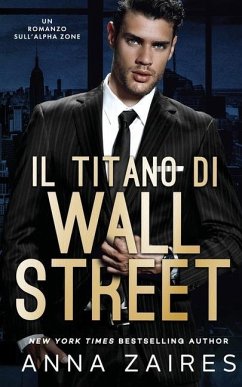 Il Titano di Wall Street: Un Romanzo sull'Alpha Zone - Zaires, Anna; Zales, Dima