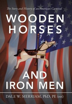 Wooden Horses and Iron Men - Merriam Pe, Dale W.