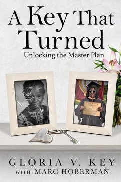 A Key That Turned: Unlocking the Master Plan - Key, Gloria V.