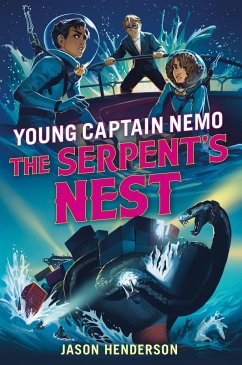 The Serpent's Nest: Young Captain Nemo - Henderson, Jason
