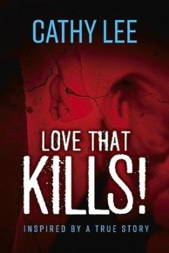 Love That Kills!: Inspired by a True Story - Lee, Cathy