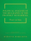 Political Analysis of the Biography of the Prophet Muhammad: Peace on Him