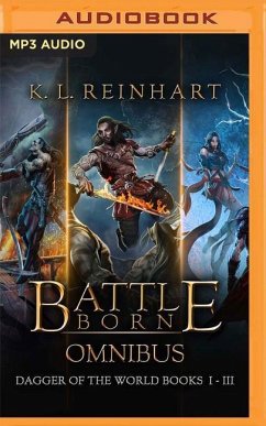 Battle Born Omnibus: Dagger of the World, Books 1-3 - Reinhart, K. L.