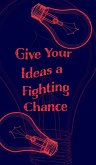 Give Your Ideas a Fighting Chance - Blank Lined 5x8 Notebook for Quick Ideas