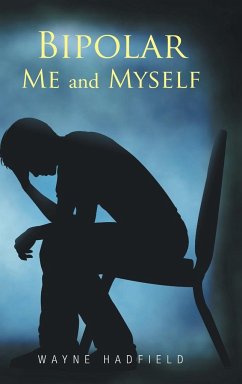 Bipolar Me and Myself - Hadfield, Wayne