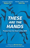 These Are The Hands: Poems from the Heart of the NHS