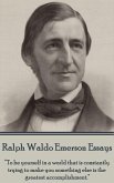 Ralph Waldo Emerson - Essays: &quote;To be yourself in a world that is constantly trying to make you something else is the greatest accomplishment.&quote;