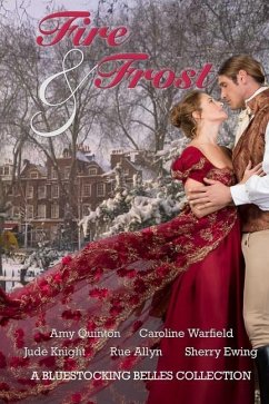 Fire & Frost: A Bluestocking Belles Collection - Knight, Jude; Ewing, Sherry; Quinton, Amy