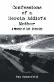 Confessions of a Heroin Addict's Mother: A Memoir of Self-Reflection