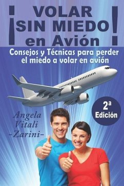 ¡VOLAR SIN MIEDO! En avión: Consejos y Técnicas para perder el miedo a volar en avión - Vitali -. Zarini, Angela