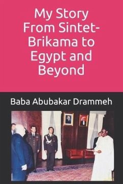 My Story: From Sintet-Brikama to Egypt and Beyond - Drammeh, Baba Abubakar