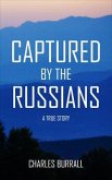 CAPTURED BY THE RUSSIANS (eBook, ePUB)