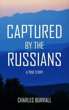CAPTURED BY THE RUSSIANS (eBook, ePUB) - Burrall, Charles