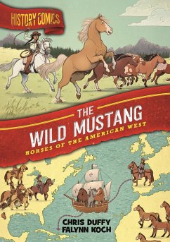 History Comics: The Wild Mustang - Duffy, Chris